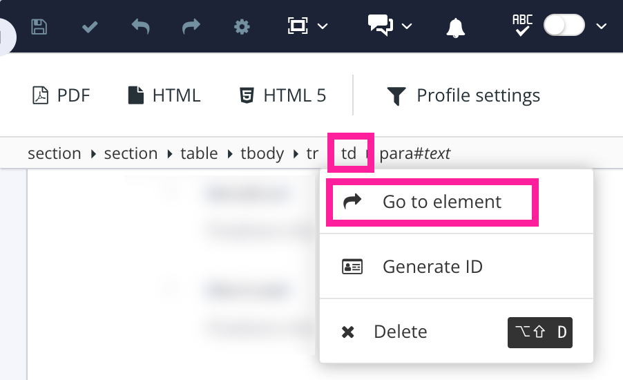 Close up of the element structure menu in Paligo. It shows the structure from the top to the cell. In this case the structure is section, section, table, tbody, tr, td. The td is selected, revealing a menu and Go to element is highlighted.