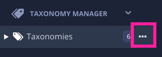 Taxonomy manager section in the content manager sidebar. A callout box highlights the options menu for the top-level Taxonomies option.